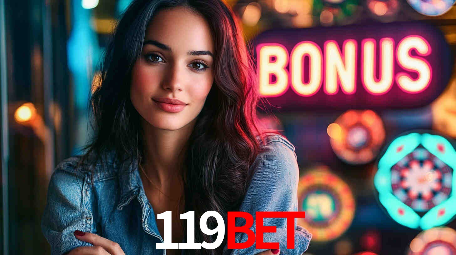 119Bet - Cassino Premium, Baixe Já！ - 119Bet App